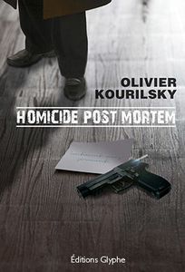 HOMICIDE POST MORTEM d'Olivier Kourilsky