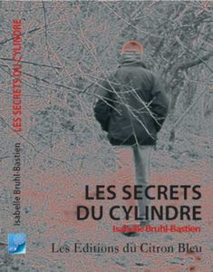 LES SECRETS DU CYLINDRE d'Isabelle Bruhl-Bastien