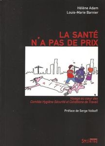 "La santé n’a pas de prix, voyage au cœur des CHSCT"