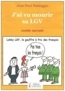 Le livre : J'ai vu mourir sa LGV