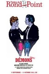 "Démons" : à guichet fermé au théâtre du Rond Point !