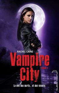 Vampire city tome 7 de Rachel Caine