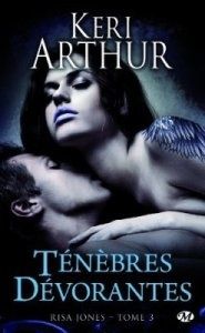 Ténèbres dévorantes de Keri Arthur