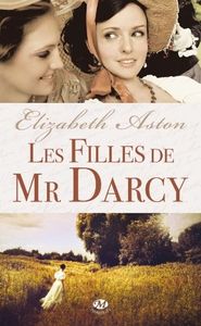 "Les filles de Mr Darcy" d’Elizabeth Aston à...
