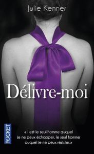 Délivre-moi de Julie Kenner