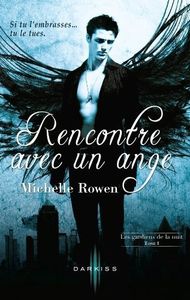 Rencontre avec un ange de Michelle Rowen