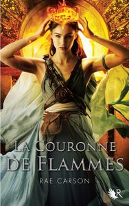 La couronne de flammes de Rae Carson