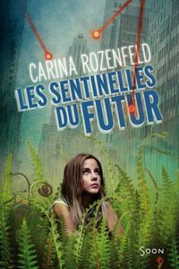Les sentinelles du futur de Carina Rozenfeld