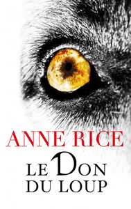 Le don du loup d'Anne Rice
