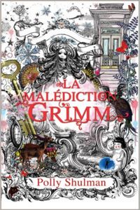 La malédiction Grimm de Polly Shulman