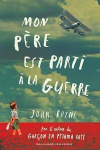 Mon père est parti à la guerre de John Boyne