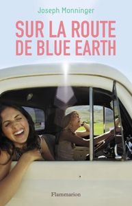Sur la route de Blue Earth de Joseph Monninger