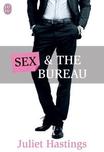 Sex & the bureau de Juliet Hastings