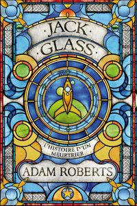 Jack Glass d'Adam Roberts