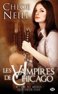 On ne mord que deux fois de Chloé Neill