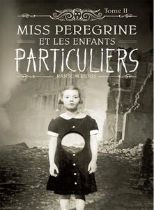 Miss Peregrine et les enfants particuliers de Ransom Riggs