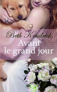 Avant le grand jour de Beth Kendrick