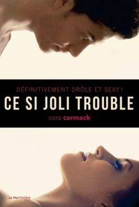 Ce si joli trouble de Cora Carmack