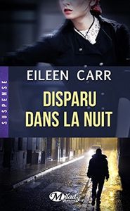 Disparue dans la nuit d'Eileen Carr