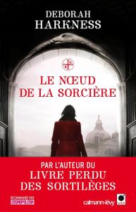 Le nœud de la sorcière de Deborah Harkness