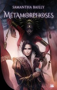 Métamorphoses de Samantha Bailly