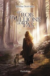 Trois millions de pas de Martine Noel-Maw