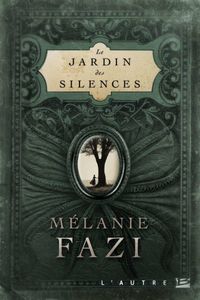 Le jardin des silences de Mélanie Fazi