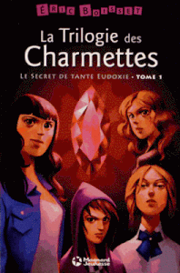 La trilogie des Charmettes. T1 : Le secret de tante Eudoxie d'Eric Boisset