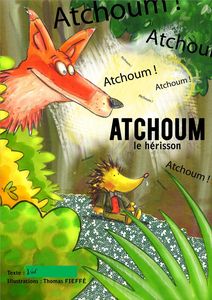 Extrait de : Atchoum le Hérisson