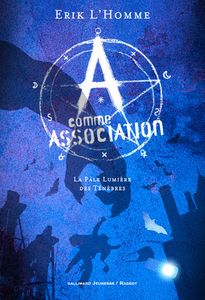 A comme Association : La pâle lumière des ténèbres.
