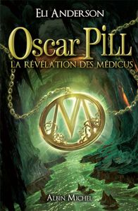 OSCAR PILL La Révélation des Médicus