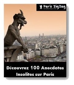 100 anecdotes insolites sur Paris