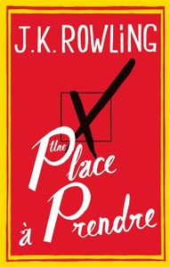 Une place à prendre, par JK Rowling