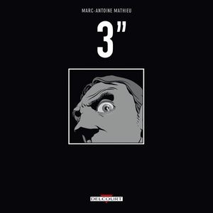 3" de Marc-Antoine Mathieu (2011 - Editions Delcourt)
