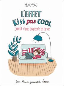 L'effet Kiss pas cool de Leslie Plée (2011 - Editions Jean- Claude Gawsewitch)