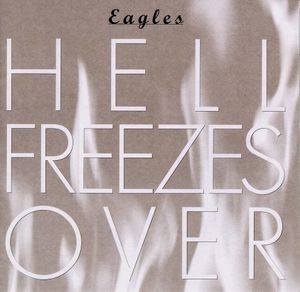 Eagles : Hell freezes over (1994)