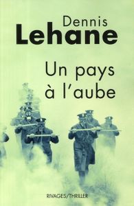 Un pays à l'aube (2008 - Dennis Lehane)