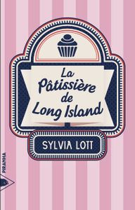 "La pâtissière de Long Island" de Sylvia Lott