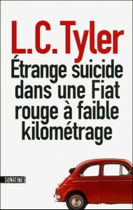 CHRONIQUE d’ « Etrange suicide dans une fiat rouge à faible kilométrage » d’L.C Tyler.
