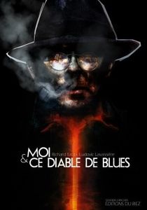 Chronique de "Moi & ce Diable de Blues" de Richard Tabbi et Ludovic Lavaissière