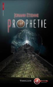 Chronique de "Prophétie" suivie de l'interview de l'auteur Johann Etienne