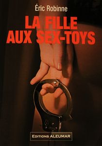 Chronique de "La fille aux sex-toys" d'Eric Robinne