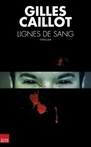 Chronique de " Lignes de sang" et interview de Gilles Caillot