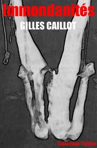 Chronique d' "Immondanités" de Gilles Caillot