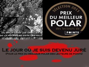 Le jour où je suis devenu juré (pour le prix du meilleur polar des lecteurs de Points) Episode I