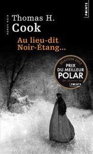 Le jour où je suis devenu juré (pour le prix du meilleur polar des lecteurs de Points) Episode II, la chronique de "Au lieu-dit Noir-Etang..." de Thomas H. Cook