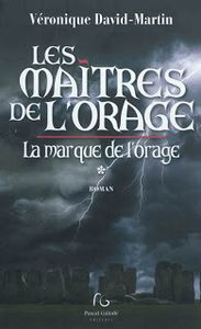 Chronique de Les maîtres de l’orage- La marque de l’orage de Véronique David-Martin