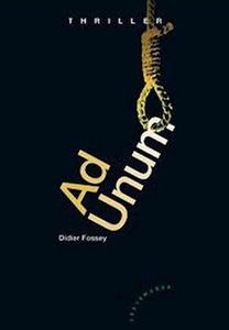 Chronique d' Ad Unum de Didier Fossey