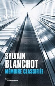 Chronique de Mémoire Classifiée de Sylvain Blanchot
