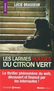 Chronique de Les larmes rouges du citron vert de Lucie Brasseur